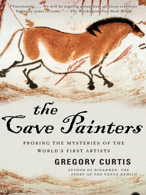 Title details for The Cave Painters by Gregory Curtis - Available